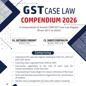 GST Case Law Compendium by CA Satyadev Purohit and CS Shruti Phophaliya – Edition 2026