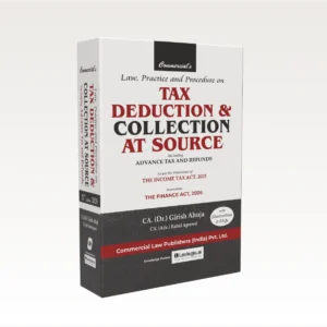 Law, Practice and Procedure on Tax Deduction and Collection at Source by CA. (Dr.) Girish Ahuja & (Adv.) Rahul Agrawal – 23rd Edition 2026