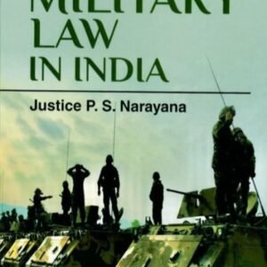Military Law in India by P S Narayana – 1st Reprint Edition 2026