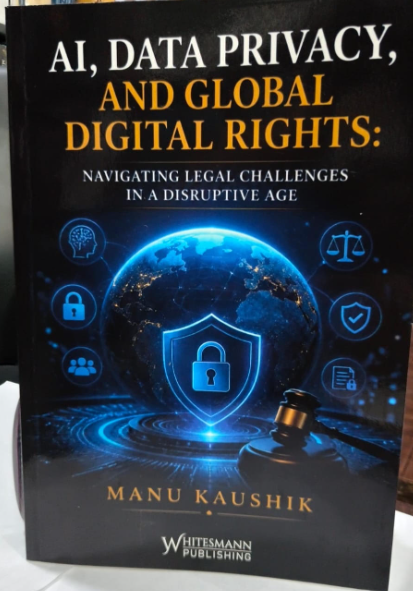 AI, Data Privacy and Global Digital Rights : Navigating Legal Challenges in a Disruptive Age by Manu Kaushik - 1st Edition 2026