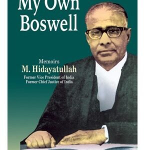 My Own Boswell by M Hidayatullah