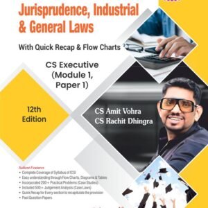 Jurisprudence, Interpretation and General Laws [Module I, Paper 1] by CS Amit Vohra and CS Rachit Dhingra – 12th Edition 2026