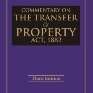 Commentary on the Transfer of Property by Justice M L Singhal – 3rd Edition 2026