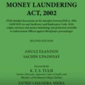Commentary on the Prevention of Money Laundering Act, 2002 by Anuj Taandon and Sachin Upadhyay – 2nd Edition 2026