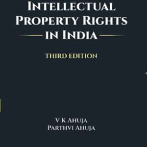 Intellectual Property Rights in India | V K Ahuja | 3rd Edition 2026