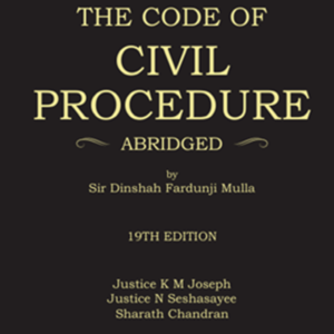 The Code of Civil Procedure (Abridged) | Mulla  | 19th Edition 2026