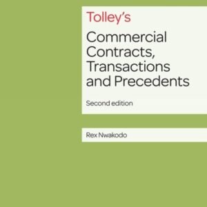 Tolley’s Commercial Contracts, Transactions and Precedents by Rex Nwakodo – 2nd Edition 2024 (Indian Reprint)