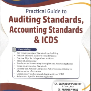 Practical Guide to Auditing Standards, Accounting Standards & ICDS 2026 | CA Satyadev Purohit and CS Pradeep Vyas | Edition 2026