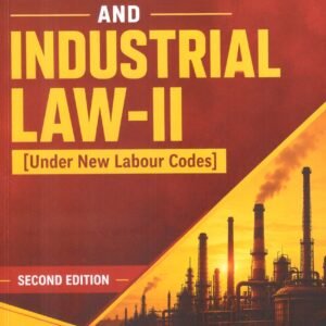 Labour Law and Industrial Law-II ( Under New Labour Codes ) | Dr S R Myneni | 2nd Edn. 2026