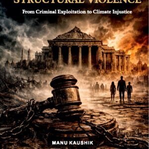 State Responsibility for Structural Violence Latest 2026-27 | Manu Kaushik | Edition 2026
