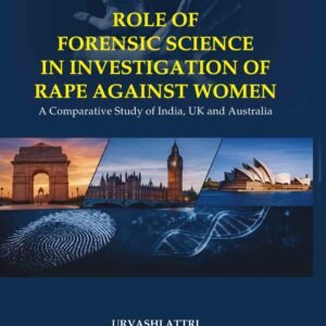 Role of Forensic Science in Investigation of Rape Against Women | Urvashi Attri | Edition 2026