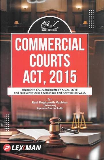 Lexman A to Z Quick Reach on Commercial Courts Act, 2015 | Ravi Raghunath Vachher