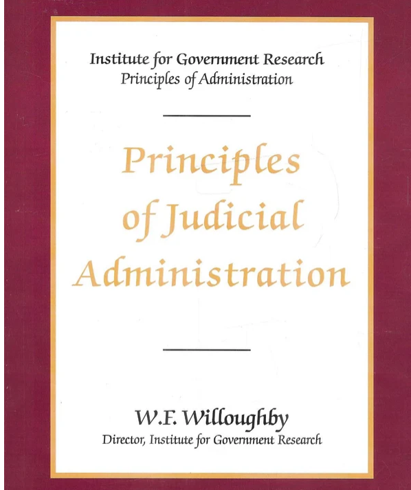 Principles of Judicial Administration | W. F. Willoughby
