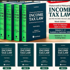 Chaturvedi and Pithisaria’s Income Tax Law,Volume 1 to 4 | 9th Edition 2026