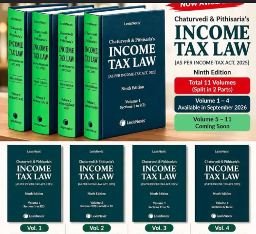 Chaturvedi and Pithisaria’s Income Tax Law,Volume 1 to 4 | 9th Edition 2026